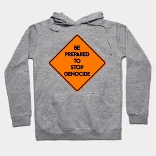 Be Prepared To Stop Genocide - Road Sign - Front Hoodie